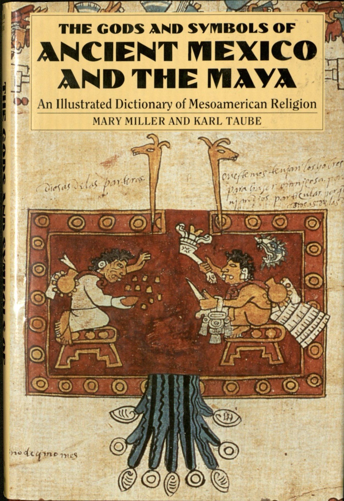 The Gods and Symbols of Ancient Mexico and The Maya: an 