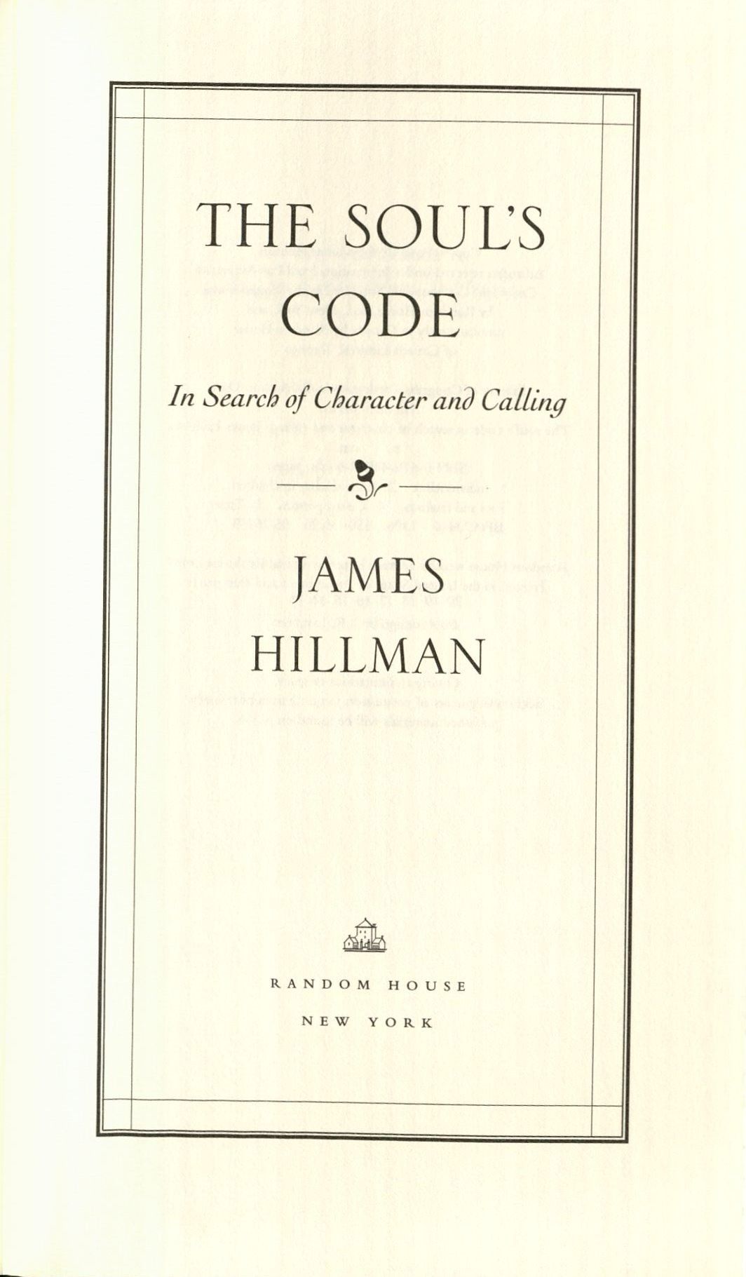 The Soul's Code: In Search of Character and Calling by James Hillman