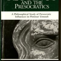 Plotinus and the Presocratics: a philosophical study of presocratic influences in Plotinus&#039; Enneads