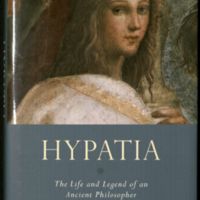 Hypatia: The Life and Legend of an Ancient Philosopher